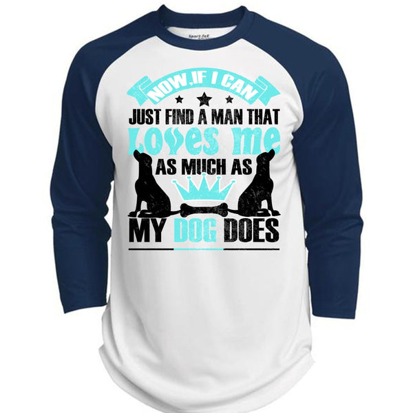 Loves Me As Much As My Dog Does T Shirt, I Love My Dog T Shirt, Awesome T-Shirts  (Polyester Game Baseball Jersey)