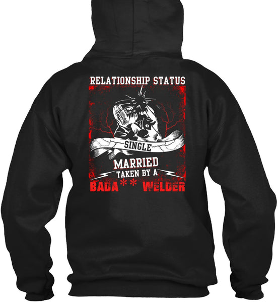 Married Taken By A Welder T Shirt, Realtionship Status T Shirt