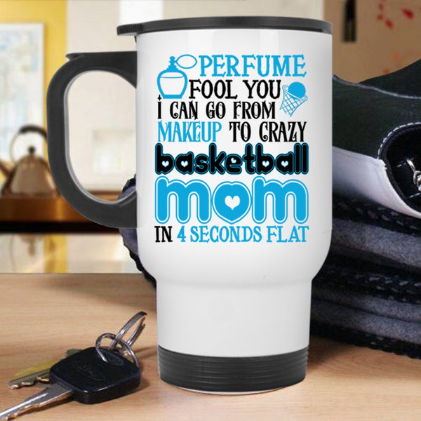 Cute Mom Travel Mug, I Can Go From Makeup To Carzy Basketball Mom Mug