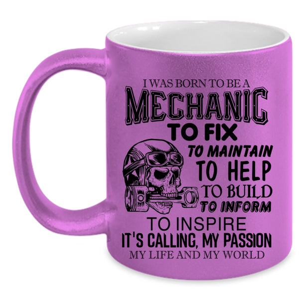 Being A Mechanic Coffee Mug, I Was Born To Be A Mechanic Accent Mug