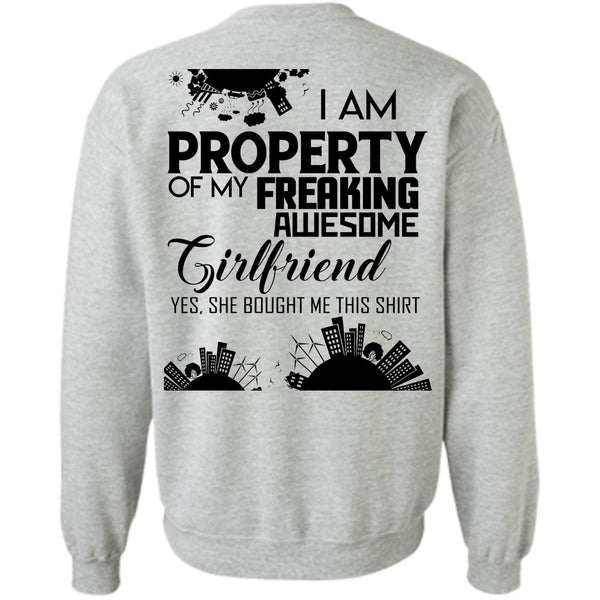 Being A Husband T Shirt, I Am Property Of My Freaking Awesome Girlfriend Sweatshirt