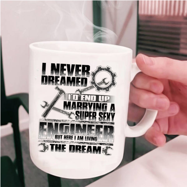 I Love Engineer Coffee Mug, I'd End Up Marrying An Enginner Cup