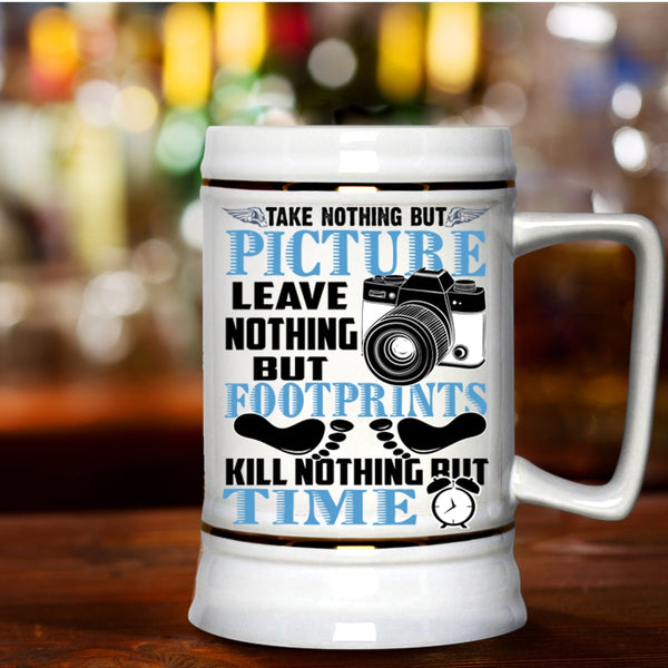 Leave Nothing But Footprints Beer Stein 22oz, Take Nothing But Picture Beer Mug