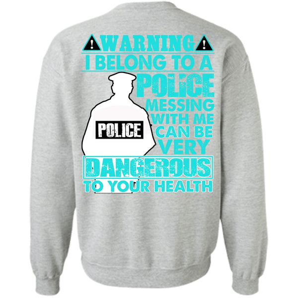 I Love Police T Shirt, I Belong To A Police Sweatshirt