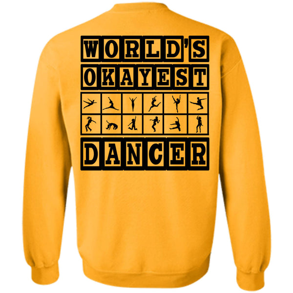 Being A Dancer T Shirt, World's Okayest Dancer Sweatshirt