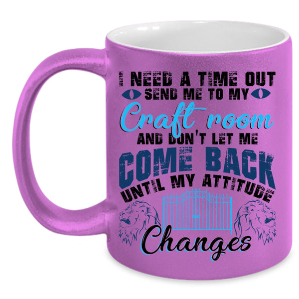 Cool Books Coffee Mug, I Need A Time Out Send Me To My Craft Room Accent Mug