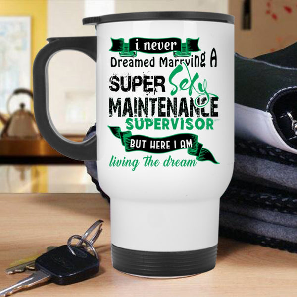 Married Travel Mug, Marrying A Maintenance Supervisor Mug