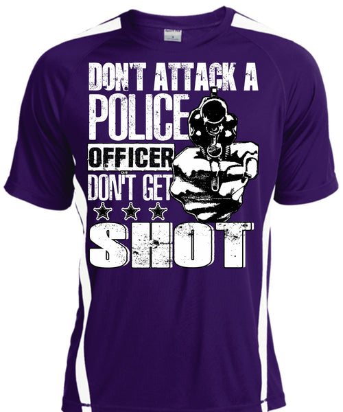 Don't Attack A Police Officer T Shirt, Don't Get Shot T Shirt, Cool Shirt