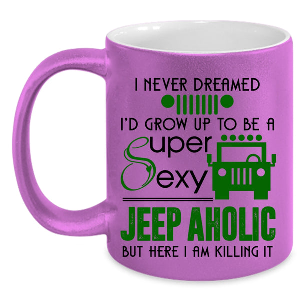 Cute Jeepaholic Coffee Mug, I'd Grow Up To Be A Jeep Aholic Accent Mug
