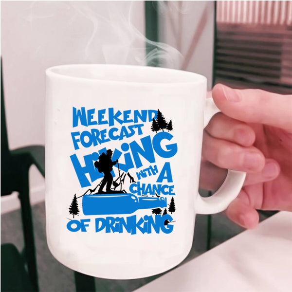 Chance Of Drinking Coffee Mug, Weekend Forecast Hiking Cup