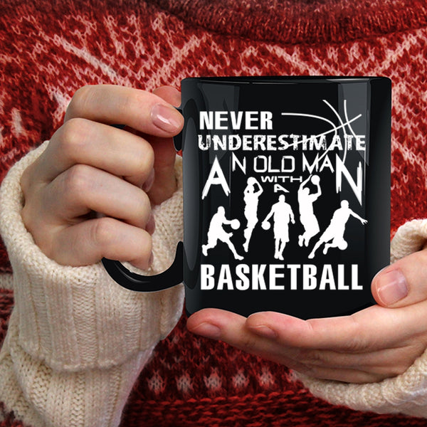An Old Man With A Basketball Coffee Mug, Cool Basketball Coffee Cup