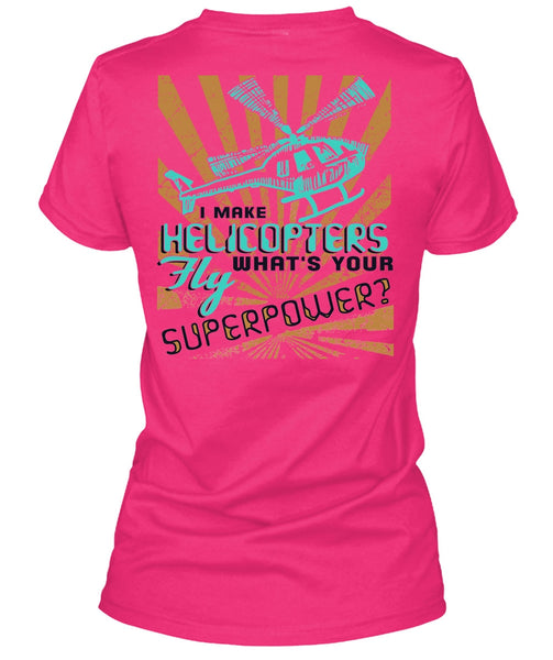 I Make Helicopters Fly T Shirt, I Love Pilot T Shirt