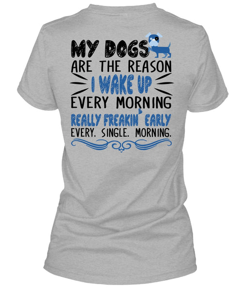 My Dogs Are The Reason T Shirt, Favorite T Shirt