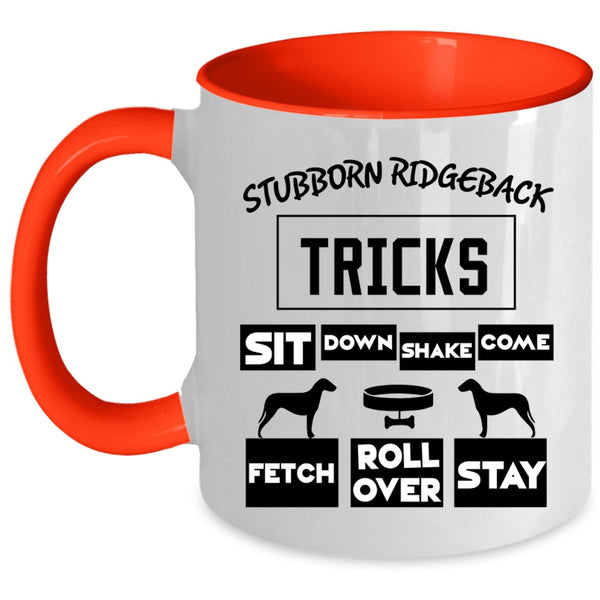Cool Ridgeback Coffee Mug, Stubborn Ridgeback Tricks Accent Mug