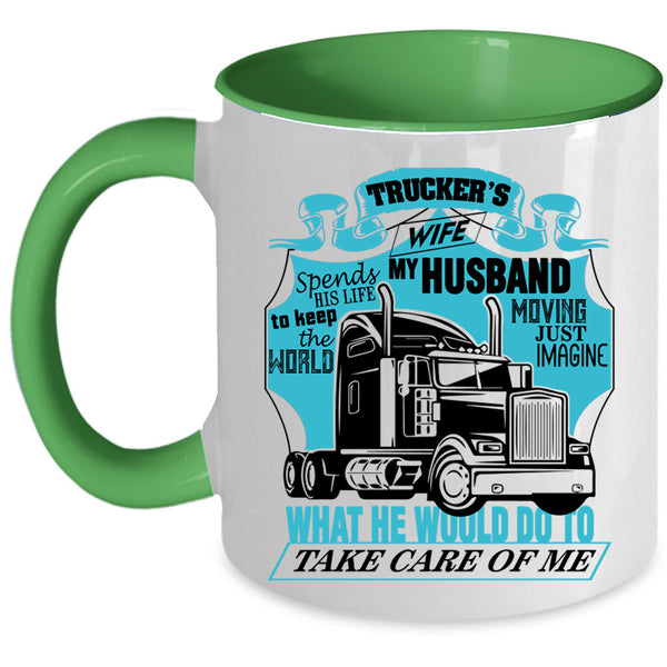 My Husband Take Care Of Me Coffee Mug, Trucker's Wife Accent Mug