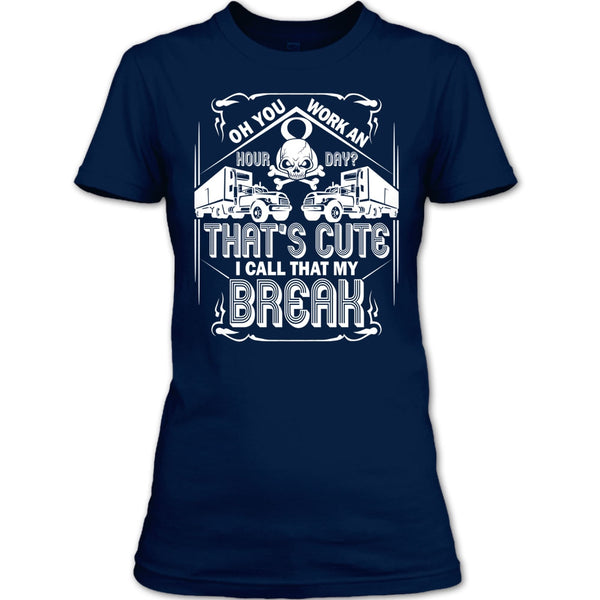 That's Cute T Shirt, I Call That My Break T Shirt