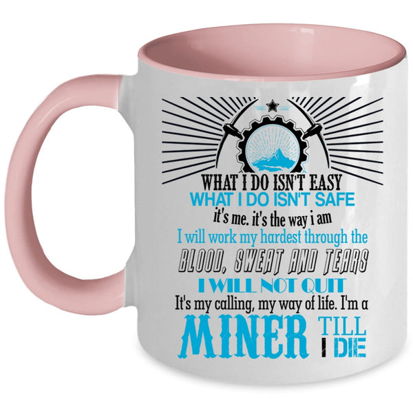 Awesome Gift For Miner Coffee Mug, I'm A Miner Accent Mug