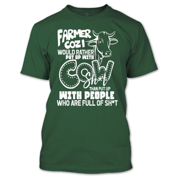 Farmer Cozi T Shirt, Rather Put Up With Cow T Shirt