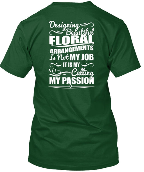 Designing Beautiful Floral T Shirt, Calling My Passion T Shirt