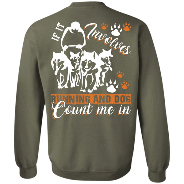 Dog Count Me In T Shirt, I Love Running Sweatshirt