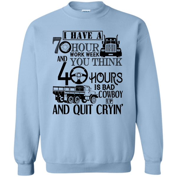 I'm A Trucker T Shirt, I Have A 10 Hour Work Week Sweatshirt