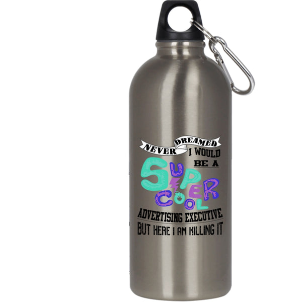 I Would Be A Cool Advertising Executive 20 oz Stainless Steel Bottle,Cool Outdoor Sports Water Bottle