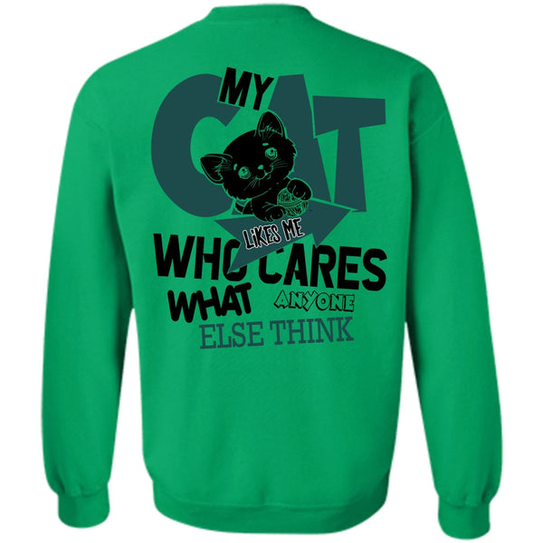 I Love My Cat T Shirt, My Cat Likes Me Who Cares Sweatshirt