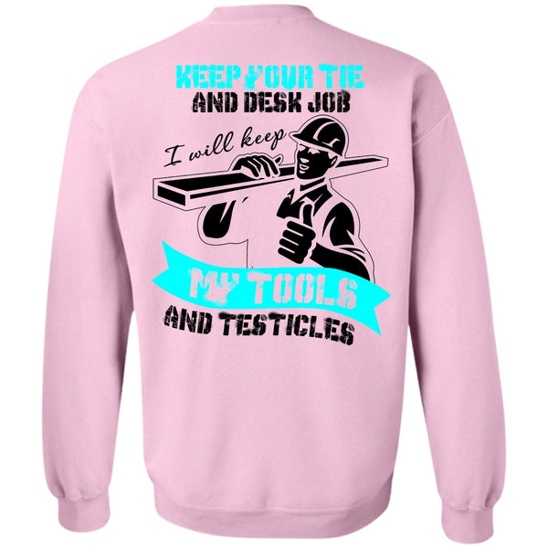 I Love Ironworker T Shirt, My Tools And Testicles Sweatshirt