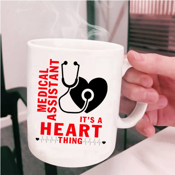 It's A Heart Thing Coffee Mug, Medical Assistant Cup