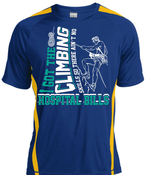 I Got The Climbing T Shirt, Hospital Bills T Shirt, Cool Shirt