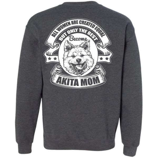 All Women Are Created Equal T Shirt, I Love Akita Sweatshirt