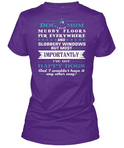 Dog Mom I Have Muddy Floors Fur T Shirt, Happy Dogs T Shirt