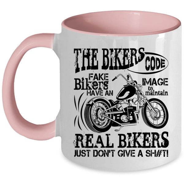 Real Bikers Coffee Mug, The Bikers Code Fake Bikers Accent Mug