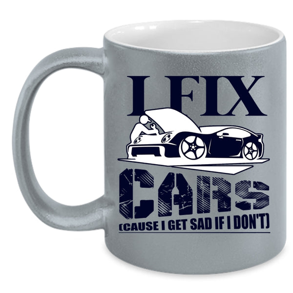Cool Gift For Car Mechanics Coffee Mug, I Fix Cars Accent Mug