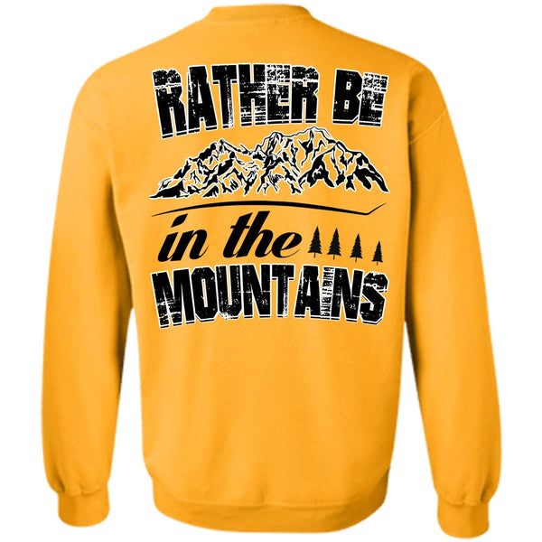I Love Mountain T Shirt, Rather Be In The Mountains Sweatshirt