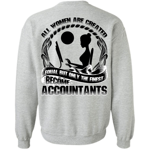 I Love Accountant T Shirt, Only The Finest Become Accountants Sweatshirt