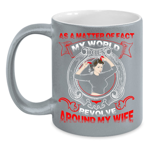 My World Does Revolve Around My Wife Coffee Mug, My Cool Husband Coffee Cup