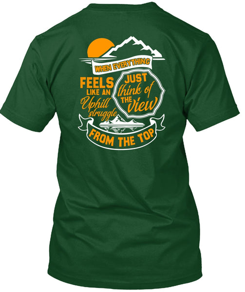 Just Think Of The View T Shirt, Being A Hiker T Shirt