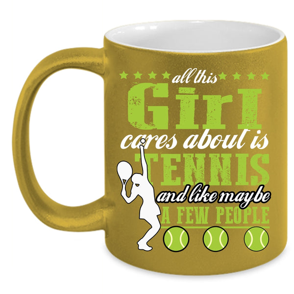 All This Girl Cares About Is Tennis Coffee Mug, Cool Sport Coffee Cup
