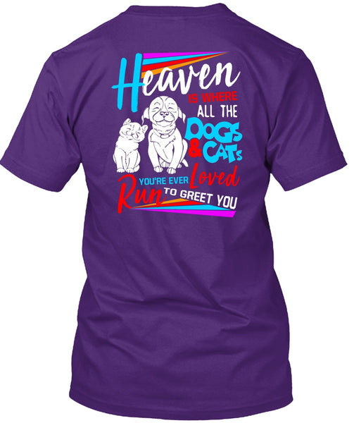 Heaven Is Where All The Dogs And Cats T Shirt, You're Ever Loved Run T Shirt