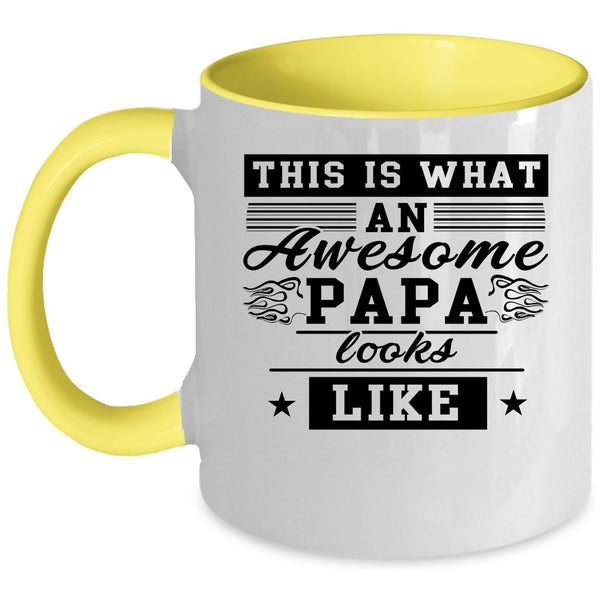 Cute Papa Coffee Mug, What An Awesome Papa Looks Like Accent Mug