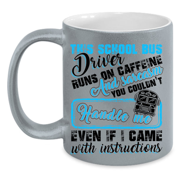 Cool Job Coffee Mug, This School Bus Driver Runs On Caffeine Accent Mug
