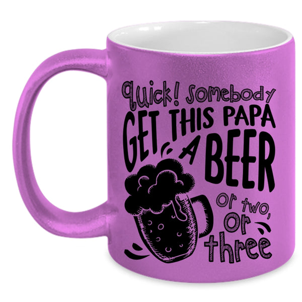 Cool Papa Coffee Mug, Somebody Get This Papa A Beer Accent Mug