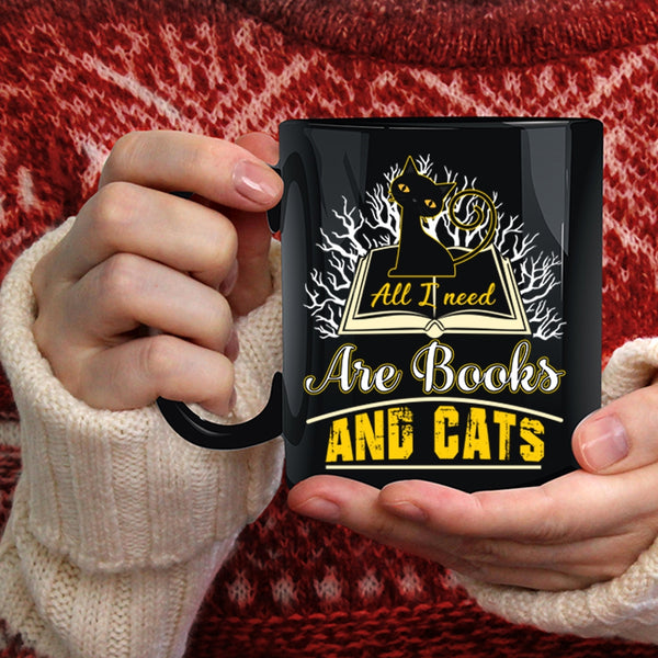 All I Need Are Books And Cats Coffee Mug, Gift For Book Reader Coffee Cup