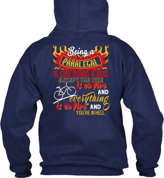 Being A Paralegal Is Like Riding A Bike T Shirt, The Bike Is On Fire T Shirt
