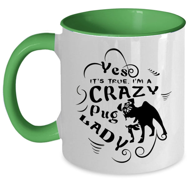 I Love Dogs Coffee Mug, I'm A Crazy Pug Lady Accent Mug