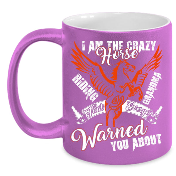 I Am The Crazy Horse Riding Grandma Coffee Mug, Horse Riding Grandma Coffee Cup