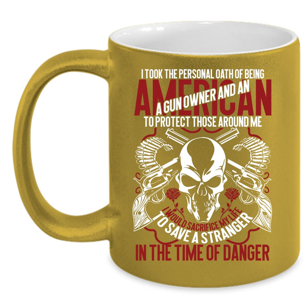 Being A Gun Owner And An American Coffee Mug, Cool Gun Owner Coffee Cup