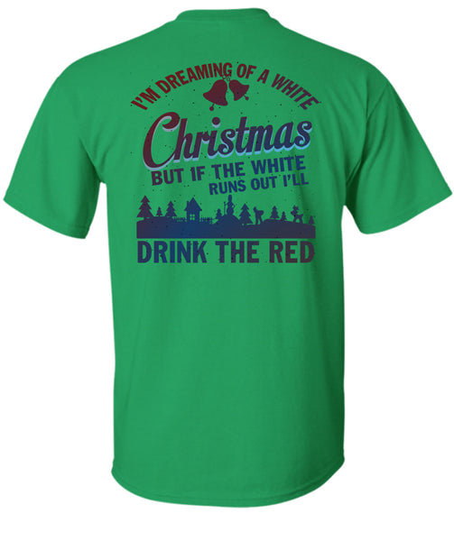 I'm Dreaming Of A White Christmas T Shirt, I Love Christmas T Shirt