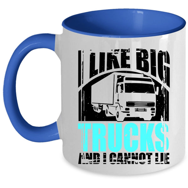 Awesome Truck Driver Coffee Mug, I Like Big Trucks Accent Mug